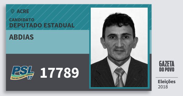Santinho Abdias 17789 (PSL) Deputado Estadual | Acre | Eleições 2018 Santinho Abdias 17789 (PSL) Deputado Estadual | Acre | Eleições 2018