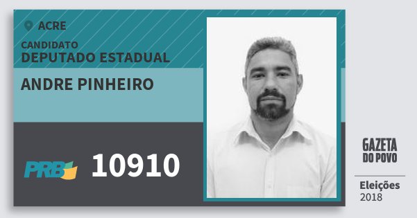 Santinho Andre Pinheiro 10910 (PRB) Deputado Estadual | Acre | Eleições 2018 Santinho Andre Pinheiro 10910 (PRB) Deputado Estadual | Acre | Eleições 2018