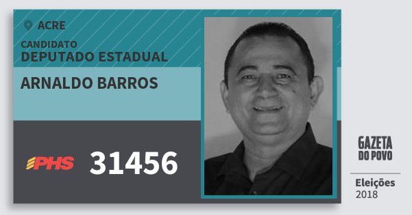 Santinho Arnaldo Barros 31456 (PHS) Deputado Estadual | Acre | Eleições 2018 Santinho Arnaldo Barros 31456 (PHS) Deputado Estadual | Acre | Eleições 2018