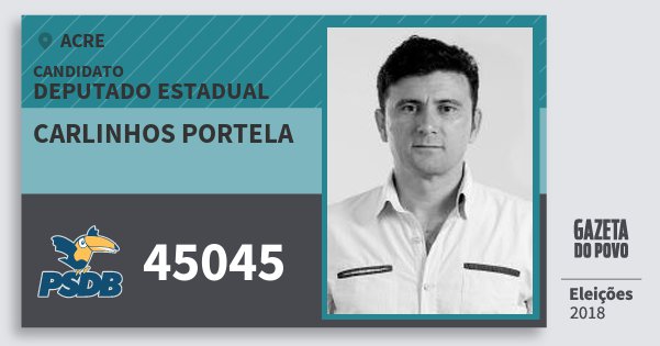 Santinho Carlinhos Portela 45045 (PSDB) Deputado Estadual | Acre | Eleições 2018 Santinho Carlinhos Portela 45045 (PSDB) Deputado Estadual | Acre | Eleições 2018
