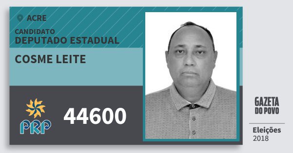 Santinho Cosme Leite 44600 (PRP) Deputado Estadual | Acre | Eleições 2018 Santinho Cosme Leite 44600 (PRP) Deputado Estadual | Acre | Eleições 2018