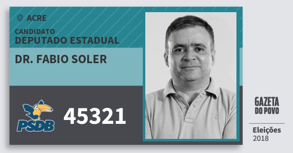 Santinho Dr. Fabio Soler 45321 (PSDB) Deputado Estadual | Acre | Eleições 2018 Santinho Dr. Fabio Soler 45321 (PSDB) Deputado Estadual | Acre | Eleições 2018