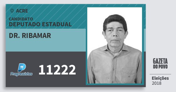 Santinho Dr. Ribamar 11222 (PP) Deputado Estadual | Acre | Eleições 2018 Santinho Dr. Ribamar 11222 (PP) Deputado Estadual | Acre | Eleições 2018