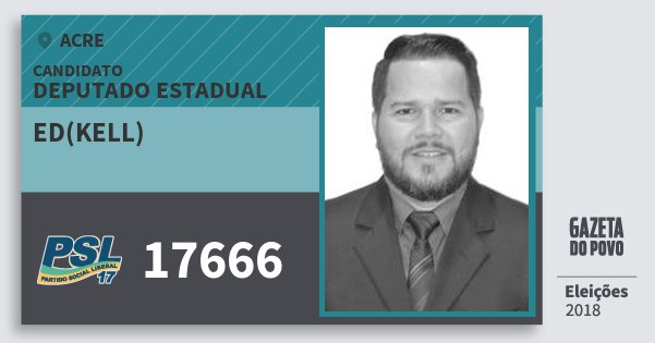 Santinho Ed(Kell) 17666 (PSL) Deputado Estadual | Acre | Eleições 2018 Santinho Ed(Kell) 17666 (PSL) Deputado Estadual | Acre | Eleições 2018