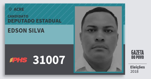 Santinho Edson Silva 31007 (PHS) Deputado Estadual | Acre | Eleições 2018 Santinho Edson Silva 31007 (PHS) Deputado Estadual | Acre | Eleições 2018