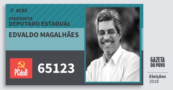 Santinho Edvaldo Magalhães 65123 (PC do B) Deputado Estadual | Acre | Eleições 2018 Santinho Edvaldo Magalhães 65123 (PC do B) Deputado Estadual | Acre | Eleições 2018