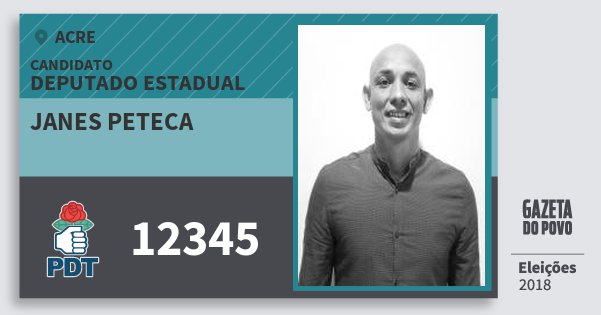 Santinho Janes Peteca 12345 (PDT) Deputado Estadual | Acre | Eleições 2018 Santinho Janes Peteca 12345 (PDT) Deputado Estadual | Acre | Eleições 2018