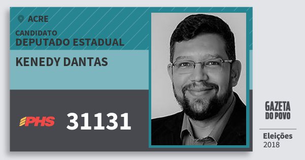 Santinho Kenedy Dantas 31131 (PHS) Deputado Estadual | Acre | Eleições 2018 Santinho Kenedy Dantas 31131 (PHS) Deputado Estadual | Acre | Eleições 2018