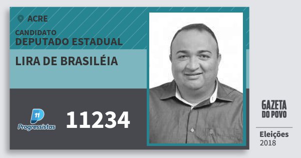 Santinho Lira de Brasiléia 11234 (PP) Deputado Estadual | Acre | Eleições 2018 Santinho Lira de Brasiléia 11234 (PP) Deputado Estadual | Acre | Eleições 2018