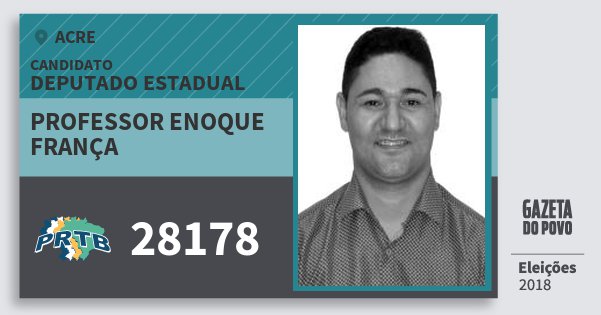 Santinho Professor Enoque França 28178 (PRTB) Deputado Estadual | Acre | Eleições 2018 Santinho Professor Enoque França 28178 (PRTB) Deputado Estadual | Acre | Eleições 2018