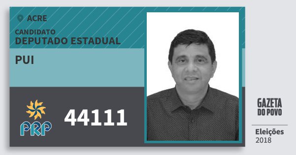 Santinho Pui 44111 (PRP) Deputado Estadual | Acre | Eleições 2018 Santinho Pui 44111 (PRP) Deputado Estadual | Acre | Eleições 2018