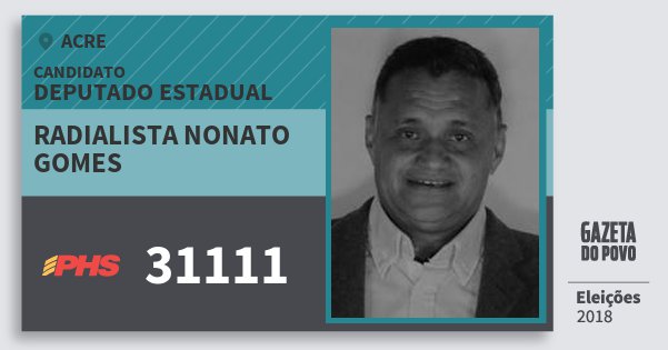 Santinho Radialista Nonato Gomes 31111 (PHS) Deputado Estadual | Acre | Eleições 2018 Santinho Radialista Nonato Gomes 31111 (PHS) Deputado Estadual | Acre | Eleições 2018