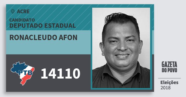 Santinho Ronacleudo Afon 14110 (PTB) Deputado Estadual | Acre | Eleições 2018 Santinho Ronacleudo Afon 14110 (PTB) Deputado Estadual | Acre | Eleições 2018