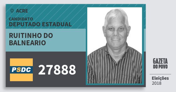 Santinho Ruitinho do Balneario 27888 (DC) Deputado Estadual | Acre | Eleições 2018 Santinho Ruitinho do Balneario 27888 (DC) Deputado Estadual | Acre | Eleições 2018