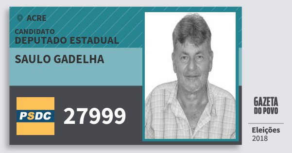 Santinho Saulo Gadelha 27999 (DC) Deputado Estadual | Acre | Eleições 2018 Santinho Saulo Gadelha 27999 (DC) Deputado Estadual | Acre | Eleições 2018