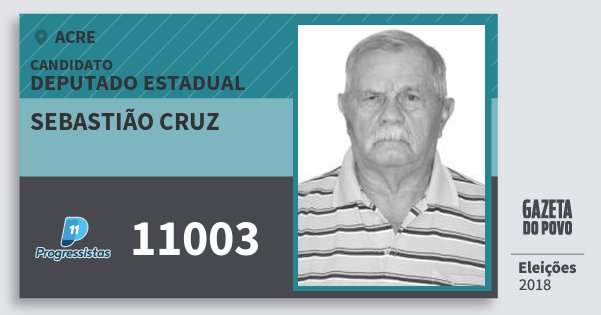 Santinho Sebastião Cruz 11003 (PP) Deputado Estadual | Acre | Eleições 2018 Santinho Sebastião Cruz 11003 (PP) Deputado Estadual | Acre | Eleições 2018