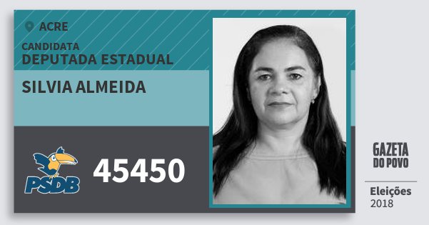Santinho Silvia Almeida 45450 (PSDB) Deputada Estadual | Acre | Eleições 2018 Santinho Silvia Almeida 45450 (PSDB) Deputada Estadual | Acre | Eleições 2018