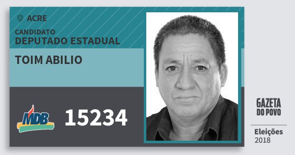Santinho Toim Abilio 15234 (MDB) Deputado Estadual | Acre | Eleições 2018 Santinho Toim Abilio 15234 (MDB) Deputado Estadual | Acre | Eleições 2018