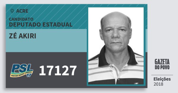 Santinho Zé Akiri 17127 (PSL) Deputado Estadual | Acre | Eleições 2018 Santinho Zé Akiri 17127 (PSL) Deputado Estadual | Acre | Eleições 2018