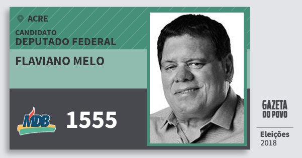 Santinho Flaviano Melo 1555 (MDB) Deputado Federal | Acre | Eleições 2018 Santinho Flaviano Melo 1555 (MDB) Deputado Federal | Acre | Eleições 2018