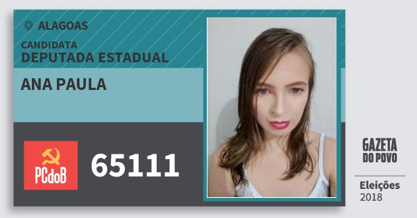 Santinho Ana Paula 65111 (PC do B) Deputada Estadual | Alagoas | Eleições 2018 Santinho Ana Paula 65111 (PC do B) Deputada Estadual | Alagoas | Eleições 2018