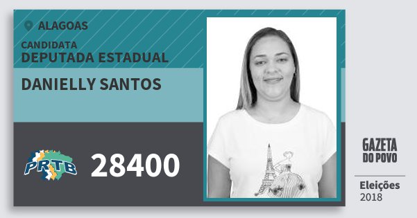 Santinho Danielly Santos 28400 (PRTB) Deputada Estadual | Alagoas | Eleições 2018 Santinho Danielly Santos 28400 (PRTB) Deputada Estadual | Alagoas | Eleições 2018