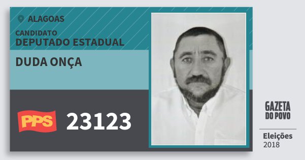 Santinho Duda Onça 23123 (PPS) Deputado Estadual | Alagoas | Eleições 2018 Santinho Duda Onça 23123 (PPS) Deputado Estadual | Alagoas | Eleições 2018