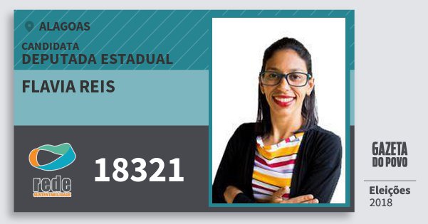Santinho Flavia Reis 18321 (REDE) Deputada Estadual | Alagoas | Eleições 2018 Santinho Flavia Reis 18321 (REDE) Deputada Estadual | Alagoas | Eleições 2018