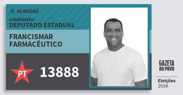 Santinho Francismar Farmacêutico 13888 (PT) Deputado Estadual | Alagoas | Eleições 2018 Santinho Francismar Farmacêutico 13888 (PT) Deputado Estadual | Alagoas | Eleições 2018