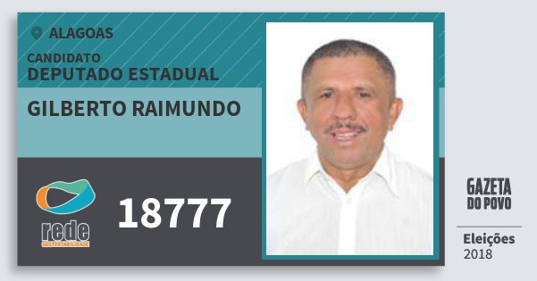 Santinho Gilberto Raimundo 18777 (REDE) Deputado Estadual | Alagoas | Eleições 2018 Santinho Gilberto Raimundo 18777 (REDE) Deputado Estadual | Alagoas | Eleições 2018