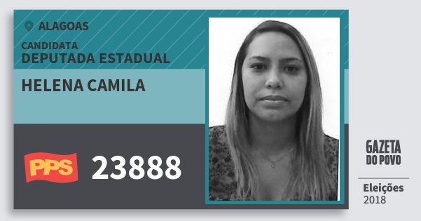 Santinho Helena Camila 23888 (PPS) Deputada Estadual | Alagoas | Eleições 2018 Santinho Helena Camila 23888 (PPS) Deputada Estadual | Alagoas | Eleições 2018