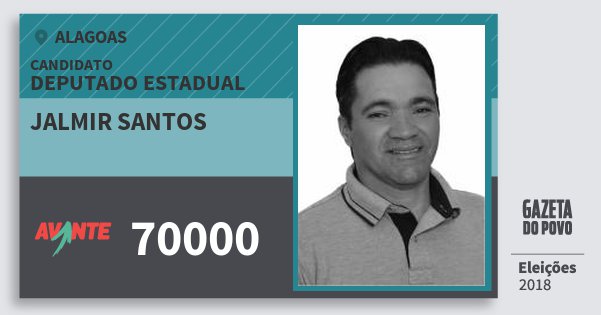 Santinho Jalmir Santos 70000 (AVANTE) Deputado Estadual | Alagoas | Eleições 2018 Santinho Jalmir Santos 70000 (AVANTE) Deputado Estadual | Alagoas | Eleições 2018