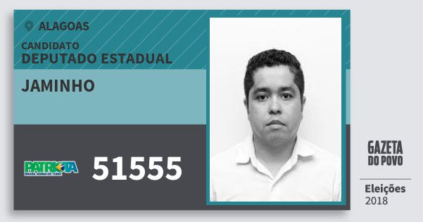Santinho Jaminho 51555 (PATRI) Deputado Estadual | Alagoas | Eleições 2018 Santinho Jaminho 51555 (PATRI) Deputado Estadual | Alagoas | Eleições 2018