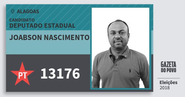 Santinho Joabson Nascimento 13176 (PT) Deputado Estadual | Alagoas | Eleições 2018 Santinho Joabson Nascimento 13176 (PT) Deputado Estadual | Alagoas | Eleições 2018