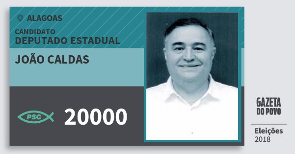 Santinho João Caldas 20000 (PSC) Deputado Estadual | Alagoas | Eleições 2018 Santinho João Caldas 20000 (PSC) Deputado Estadual | Alagoas | Eleições 2018
