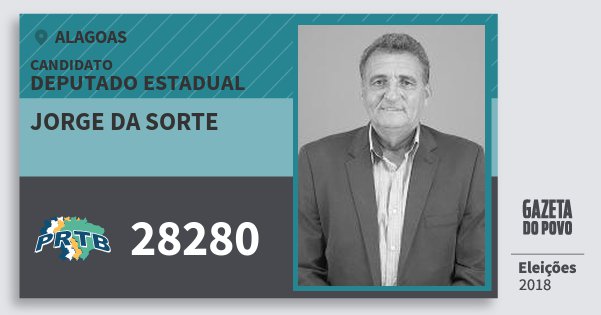 Santinho Jorge da Sorte 28280 (PRTB) Deputado Estadual | Alagoas | Eleições 2018 Santinho Jorge da Sorte 28280 (PRTB) Deputado Estadual | Alagoas | Eleições 2018