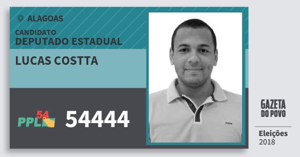 Santinho Lucas Costta 54444 (PPL) Deputado Estadual | Alagoas | Eleições 2018 Santinho Lucas Costta 54444 (PPL) Deputado Estadual | Alagoas | Eleições 2018