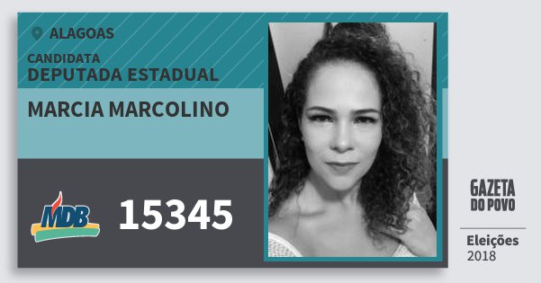 Santinho Marcia Marcolino 15345 (MDB) Deputada Estadual | Alagoas | Eleições 2018 Santinho Marcia Marcolino 15345 (MDB) Deputada Estadual | Alagoas | Eleições 2018