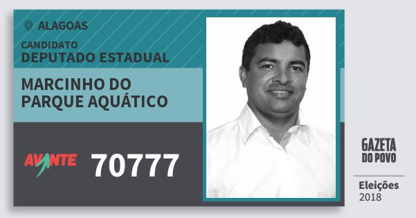 Santinho Marcinho do Parque Aquático 70777 (AVANTE) Deputado Estadual | Alagoas | Eleições 2018 Santinho Marcinho do Parque Aquático 70777 (AVANTE) Deputado Estadual | Alagoas | Eleições 2018
