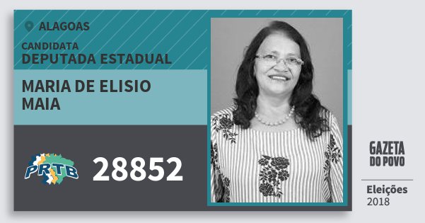 Santinho Maria de Elisio Maia 28852 (PRTB) Deputada Estadual | Alagoas | Eleições 2018 Santinho Maria de Elisio Maia 28852 (PRTB) Deputada Estadual | Alagoas | Eleições 2018