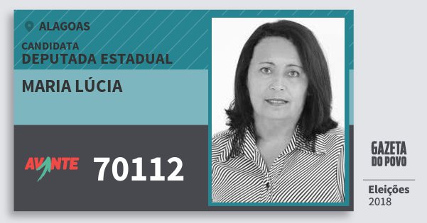 Santinho Maria Lúcia 70112 (AVANTE) Deputada Estadual | Alagoas | Eleições 2018 Santinho Maria Lúcia 70112 (AVANTE) Deputada Estadual | Alagoas | Eleições 2018