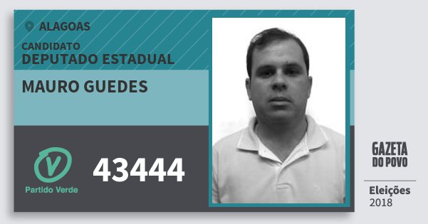 Santinho Mauro Guedes 43444 (PV) Deputado Estadual | Alagoas | Eleições 2018 Santinho Mauro Guedes 43444 (PV) Deputado Estadual | Alagoas | Eleições 2018
