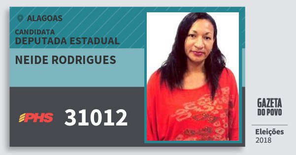 Santinho Neide Rodrigues 31012 (PHS) Deputada Estadual | Alagoas | Eleições 2018 Santinho Neide Rodrigues 31012 (PHS) Deputada Estadual | Alagoas | Eleições 2018