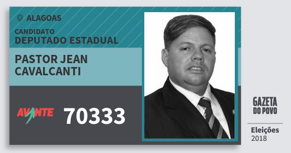 Santinho Pastor Jean Cavalcanti 70333 (AVANTE) Deputado Estadual | Alagoas | Eleições 2018 Santinho Pastor Jean Cavalcanti 70333 (AVANTE) Deputado Estadual | Alagoas | Eleições 2018