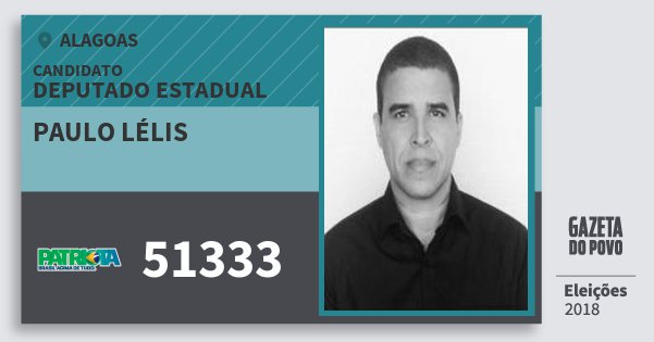Santinho Paulo Lélis 51333 (PATRI) Deputado Estadual | Alagoas | Eleições 2018 Santinho Paulo Lélis 51333 (PATRI) Deputado Estadual | Alagoas | Eleições 2018