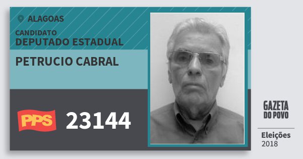 Santinho Petrucio Cabral 23144 (PPS) Deputado Estadual | Alagoas | Eleições 2018 Santinho Petrucio Cabral 23144 (PPS) Deputado Estadual | Alagoas | Eleições 2018