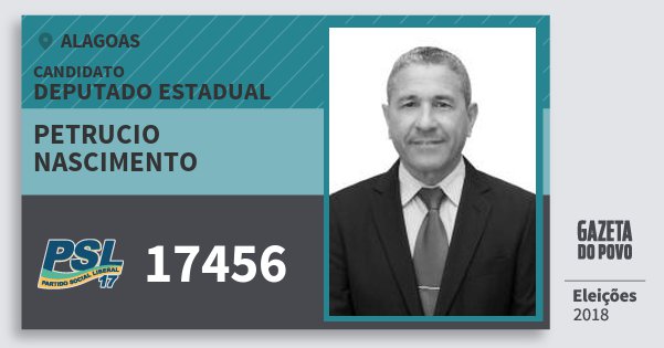Santinho Petrucio Nascimento 17456 (PSL) Deputado Estadual | Alagoas | Eleições 2018 Santinho Petrucio Nascimento 17456 (PSL) Deputado Estadual | Alagoas | Eleições 2018