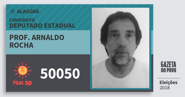 Santinho Prof. Arnaldo Rocha 50050 (PSOL) Deputado Estadual | Alagoas | Eleições 2018 Santinho Prof. Arnaldo Rocha 50050 (PSOL) Deputado Estadual | Alagoas | Eleições 2018