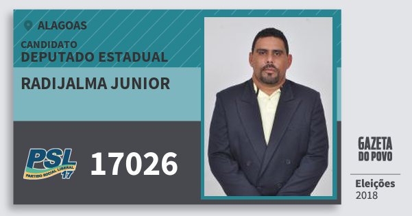 Santinho Radijalma Junior 17026 (PSL) Deputado Estadual | Alagoas | Eleições 2018 Santinho Radijalma Junior 17026 (PSL) Deputado Estadual | Alagoas | Eleições 2018