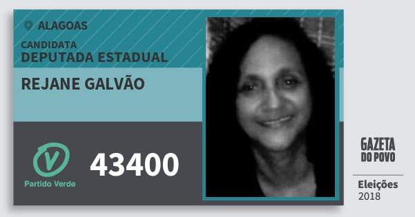 Santinho Rejane Galvão 43400 (PV) Deputada Estadual | Alagoas | Eleições 2018 Santinho Rejane Galvão 43400 (PV) Deputada Estadual | Alagoas | Eleições 2018